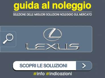 Offerta auto di vari segmenti Come noleggiare una nuova LEXUS a lungo termine: guida alle migliori soluzioni noleggio sul mercato, con info e indicazioni