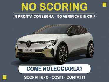 Offerta SUV e CrossOver Noleggio no scoring con auto in pronta consegna: l'offerta del broker MT Motors per il noleggio di una RENAULT MEGANE E-Tech, o altra auto di categoria IDAE - Compatta Elite full electric Elettrica
