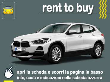 Offerta SUV e CrossOver Rent to buy BMW X2 sDrive 18i Advantage: noleggio auto no scoring con possibilità di riscatto - offerta di MT Motors Benzina