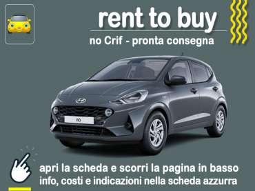 Offerta City car Rent to buy HYUNDAI i10 1.0 MPI con Ecopack Advanced: noleggio auto no scoring con possibilità di riscatto - offerta di MT Motors Benzina